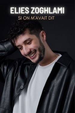 Affiche de Elies Zoghlami dans Si on m'avait dit