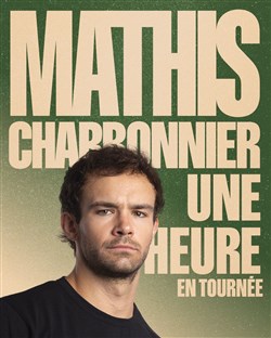Affiche de Mathis Charbonnier dans Une heure