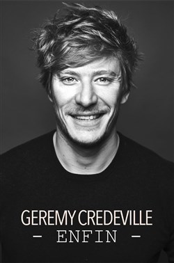 Affiche de Gérémy Crédeville dans Enfin