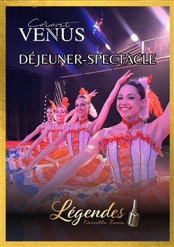 Affiche de Cabaret La Vénus : Revue Légendes | Déjeuner-Spectacle