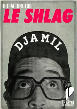 Affiche de Djamil dans Il était une fois... le Shlag