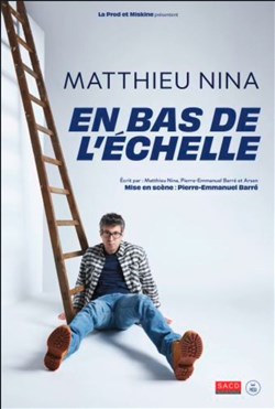 Affiche de Matthieu Nina dans En bas de l'échelle