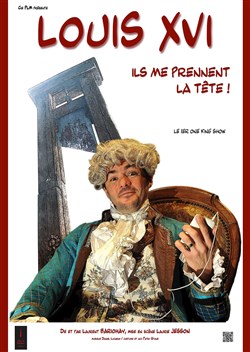 Affiche de Louis XVI, Ils me prennent la tête
