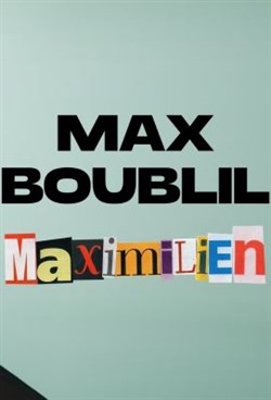 Affiche de Max Boublil - Maximilien