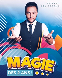 Affiche de Thibaut Del Corral dans Magie | pour les tous petits dès 2 ans