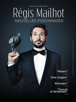 Affiche de Régis Mailhot dans Nouvelles pigeonnades