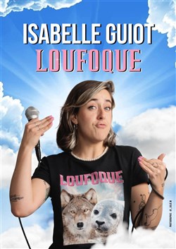 Affiche de Isabelle Guiot dans Loufoque