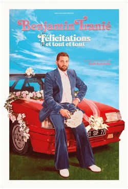 Affiche de Benjamin Tranié dans Félicitations et tout et tout