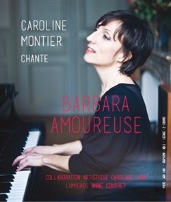 Affiche de Caroline Montier chante Barbara amoureuse