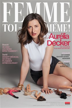 Affiche de Aurélia Decker dans Femme toi-même !