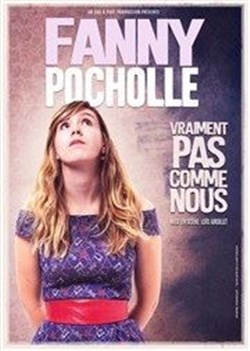 Affiche de Fanny Pocholle dans Vraiment pas comme nous