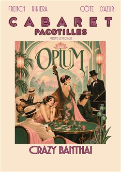 Affiche de Opium par le cabaret Pacotilles