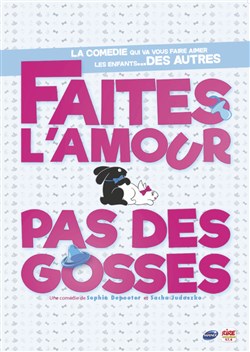 Affiche de Faites l'amour pas des gosses