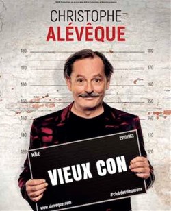 Affiche de Christophe Alévêque dans Vieux con
