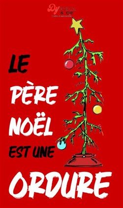 Affiche de Le Père Noël est une ordure