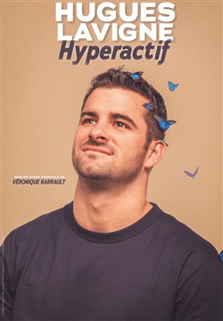 Affiche de Hugues Lavigne dans Hyperactif