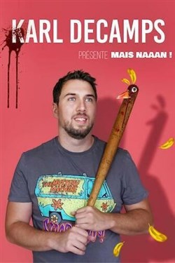 Affiche de Karl Decamps dans Mais naaan !