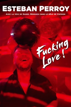 Affiche de Fucking Love !