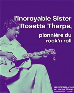 Affiche de L'incroyable Sister Rosetta Tharpe pionnière du rock'n roll