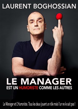 Affiche de Laurent Boghossian dans Le manager est un humoriste comme les autres