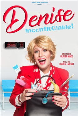 Affiche de Denise dans IncontrÔlable !