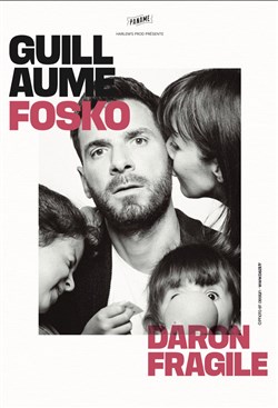 Affiche de Guillaume Fosko dans Daron fragile