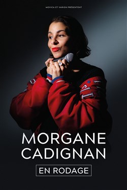 Affiche de Morgane Cadignan | nouveau spectacle en rodage