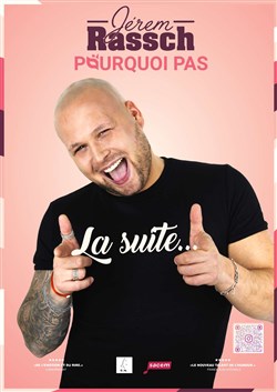 Affiche de Jerem Rassch dans Pourquoi Pas La Suite