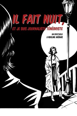 Affiche de Il fait nuit, et je suis journaliste ténébriste
