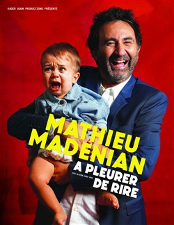 Affiche de Mathieu Madénian dans À pleurer de rire