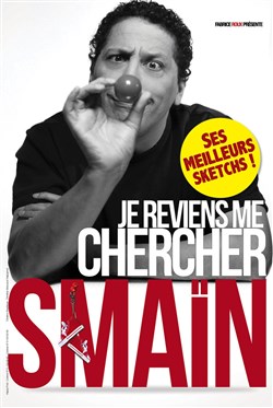 Affiche de Smain dans Je reviens me chercher