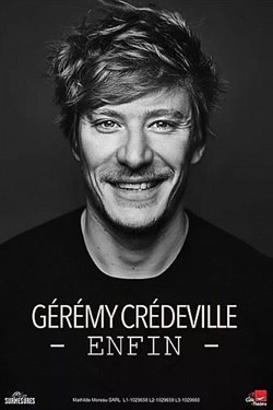 Affiche de Gérémy Crédeville dans Enfin