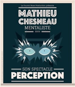 Affiche de Mathieu Chesneau dans Perception
