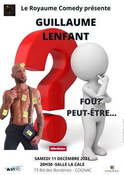 Affiche de Guillaume Lenfant dans Fou ? Peut-être...