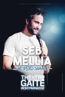 Affiche de Seb Mellia ne perd jamais