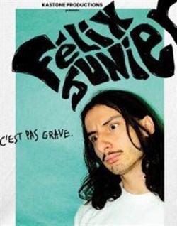 Affiche de Félix Junier dans C'est pas grave