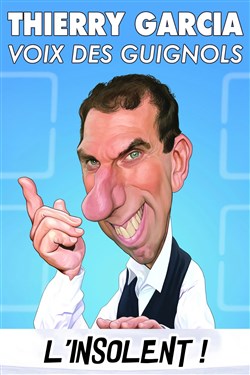 Affiche de Thierry Garcia dans L'insolent !