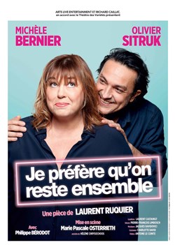 Affiche de Je préfère qu'on reste ensemble | avec Michèle Bernier et Olivier Sitruk