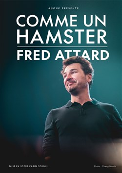 Affiche de Fred Attard dans Comme un hamster