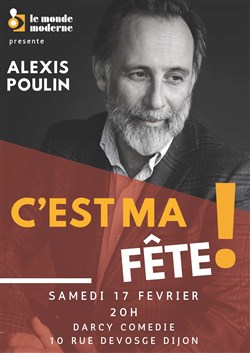 Affiche de Alexis Poulin présente C'est ma fête !