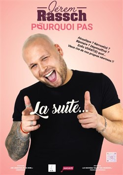 Affiche de Jérem Rassch dans Pourquoi pas la suite...