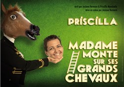 Affiche de Priscilla dans Madame monte sur ses grands chevaux