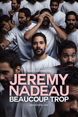 Affiche de Jérémy Nadeau dans beaucoup trop