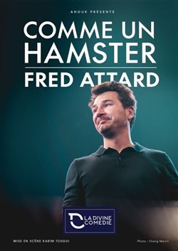 Affiche de Frédéric Attard dans Comme un hamster