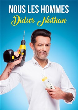 Affiche de Didier Nathan dans Nous les hommes