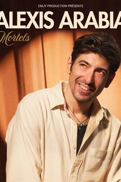 Affiche de Alexis Arabia dans Mortels