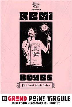 Affiche de Rémi Boyes dans J'ai tout écrit hier