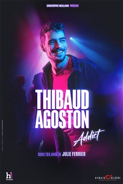 Affiche de Thibaud Agoston dans Addict