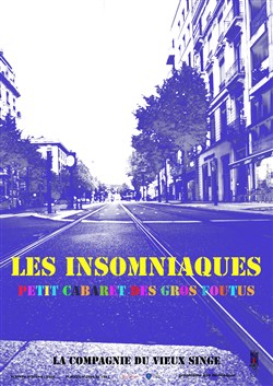 Affiche de Les Insomniaques : Petit Cabaret des Gros Foutus