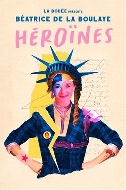 Affiche de Béatrice de la Boulaye dans Héroïnes